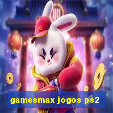 gamesmax jogos ps2